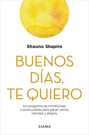 BUENOS DÍAS,TE QUIERO | 9788418118289 | SHAPIRO,SHAUNA | Libreria Geli - Librería Online de Girona - Comprar libros en catalán y castellano