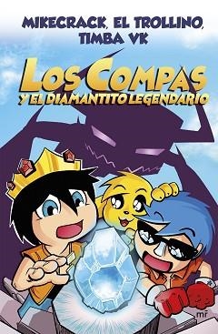 LOS COMPAS-1.LOS COMPAS Y EL DIAMANTITO LEGENDARIO | 9788427047945 | MIKECRACK,EL TROLLINO Y TIMBA VK | Libreria Geli - Librería Online de Girona - Comprar libros en catalán y castellano