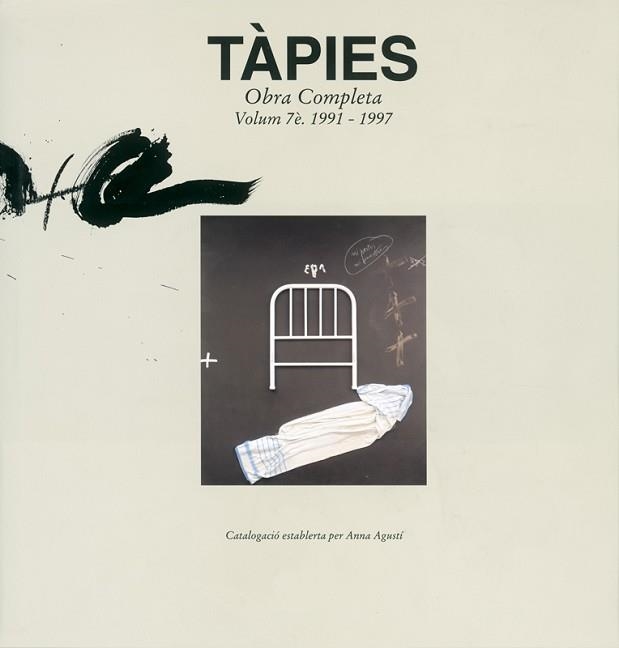 ANTONI TÀPIES.OBRA COMPLETA-7(1991-1997.EDICIÓ EN CATALÀ) | 9788488786647 | AGUSTÍ, ANNA | Llibreria Geli - Llibreria Online de Girona - Comprar llibres en català i castellà