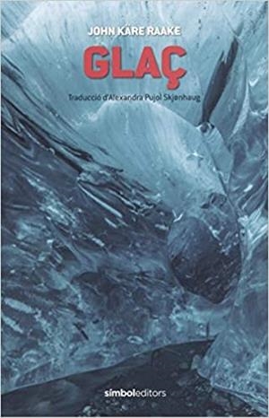 GLAÇ? | 9788415315834 | KARE RAAKE,JOHN | Libreria Geli - Librería Online de Girona - Comprar libros en catalán y castellano