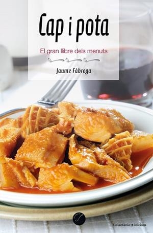 CAP I POTA.EL GRAN LLIBRE DELS MENUTS | 9788490349809 | FÀBREGA COLOM,JAUME | Libreria Geli - Librería Online de Girona - Comprar libros en catalán y castellano
