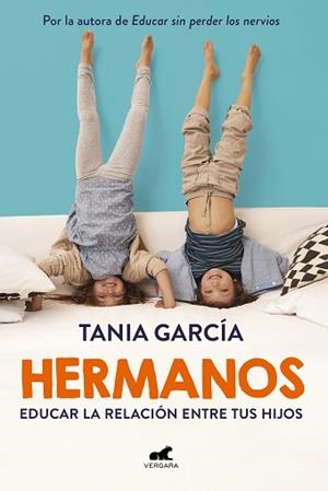 HERMANOS.CÓMO EDUCAR LA RELACIÓN ENTRE TUS HIJOS | 9788418045356 | GARCÍA,TANIA | Libreria Geli - Librería Online de Girona - Comprar libros en catalán y castellano