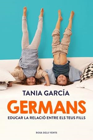 GERMANS.COM EDUCAR LA RELACIÓ ENTRE ELS TEUS FILLS | 9788417909444 | GARCÍA,TANIA | Libreria Geli - Librería Online de Girona - Comprar libros en catalán y castellano