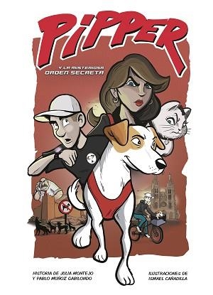 PIPPER Y LA MISTERIOSA ORDEN SECRETA | 9788420451589 | MUÑOZ GABILONDO,PABLO/MONTEJO,JULIA/CAÑADILLA,ISMAEL | Libreria Geli - Librería Online de Girona - Comprar libros en catalán y castellano