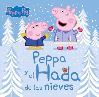 PEPPA Y EL HADA DE LAS NIEVES (UN CUENTO DE PEPPA PIG) | 9788448856557 | V.V.A.A. | Libreria Geli - Librería Online de Girona - Comprar libros en catalán y castellano