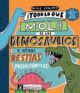 TODO LO QUE LO MOLA DE LOS DINOSAURIOS Y OTRAS BESTIAS PREHISTÓRICAS | 9788427220140 | LOWERY,MIKE | Libreria Geli - Librería Online de Girona - Comprar libros en catalán y castellano