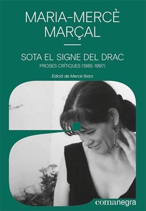 SOTA EL SIGNE DEL DRAC.PROSES CRÍTIQUES(1985-1997) | 9788418022586 | MARÇAL,MARIA-MERCÈ | Libreria Geli - Librería Online de Girona - Comprar libros en catalán y castellano