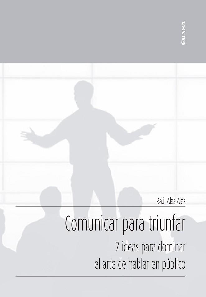 COMUNICAR PARA TRIUNFAR.7 IDEAS PARA DOMINAR EL ARTE DE HABLAR EN PÚBLICO | 9788431334727 | ALAS ALAS,RAÚL MAURICIO | Llibreria Geli - Llibreria Online de Girona - Comprar llibres en català i castellà