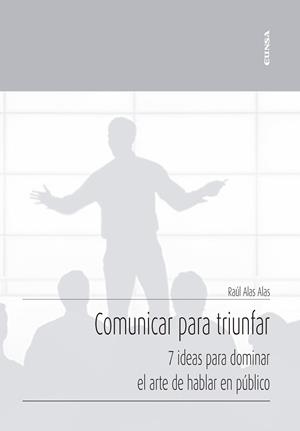 COMUNICAR PARA TRIUNFAR.7 IDEAS PARA DOMINAR EL ARTE DE HABLAR EN PÚBLICO | 9788431334727 | ALAS ALAS,RAÚL MAURICIO | Libreria Geli - Librería Online de Girona - Comprar libros en catalán y castellano