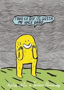 TODO LO QUE OS GUSTA ME HACE DAÑO | 9788417386634 | HERNÁNDEZ MARTÍNEZ,TEODORO | Libreria Geli - Librería Online de Girona - Comprar libros en catalán y castellano