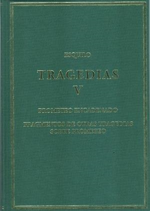 TRAGEDIAS-5.PROMETEO ENCADENADO/FRAGMENTOS DE OTRAS TRAGEDIAS SOBRE PROMETEO | 9788400099275 | ESQUILO | Libreria Geli - Librería Online de Girona - Comprar libros en catalán y castellano