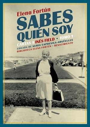 SABES QUIÉN SOY.CARTAS A INÉS FIELD(TOMO 1) | 9788418387197 | FORTÚN,ELENA | Libreria Geli - Librería Online de Girona - Comprar libros en catalán y castellano