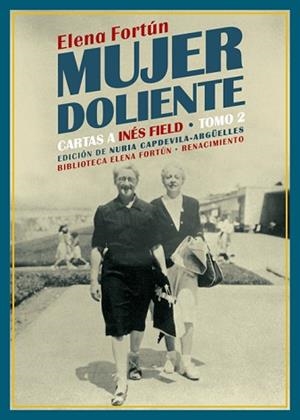 MUJER DOLIENTE.CARTAS A INÉS FIELD(TOMO 2) | 9788418387203 | FORTÚN,ELENA | Libreria Geli - Librería Online de Girona - Comprar libros en catalán y castellano