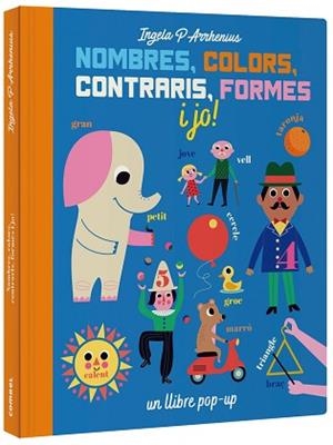 NOMBRES,COLORS,CONTRARIS,FORMES I JO! | 9788491016229 | ARRHENIUS,INGELA P. | Llibreria Geli - Llibreria Online de Girona - Comprar llibres en català i castellà