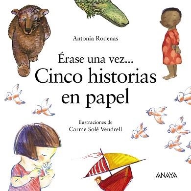 ÉRASE UNA VEZ... CINCO HISTORIAS EN PAPEL | 9788469863091 | RODENAS,ANTONIA | Libreria Geli - Librería Online de Girona - Comprar libros en catalán y castellano