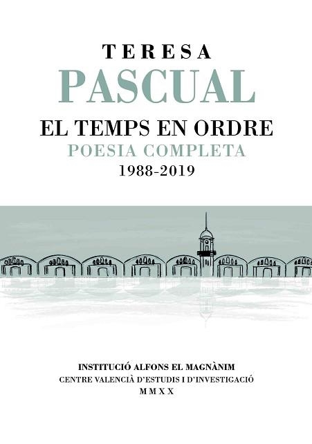 EL TEMPS EN ORDRE.POESIA REUNIDA(1988-2019) | 9788478228607 | PASCUAL,TERESA | Libreria Geli - Librería Online de Girona - Comprar libros en catalán y castellano