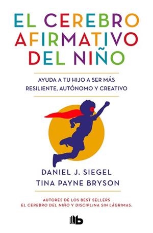 EL CEREBRO AFIRMATIVO DEL NIÑO | 9788413141237 | SIEGEL,DANIEL J./BRYSON,TINA PAYNE | Libreria Geli - Librería Online de Girona - Comprar libros en catalán y castellano