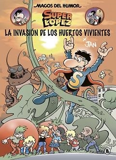 LA INVASIÓN DE LOS HUERTOS VIVIENTES (MAGOS DEL HUMOR SUPERLÓPEZ 206) | 9788402424037 | JAN | Libreria Geli - Librería Online de Girona - Comprar libros en catalán y castellano
