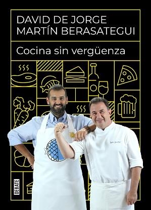 COCINA SIN VERGÜENZA | 9788418006968 | DE JORGE,DAVID/BERASATEGUI,MARTÍN | Libreria Geli - Librería Online de Girona - Comprar libros en catalán y castellano