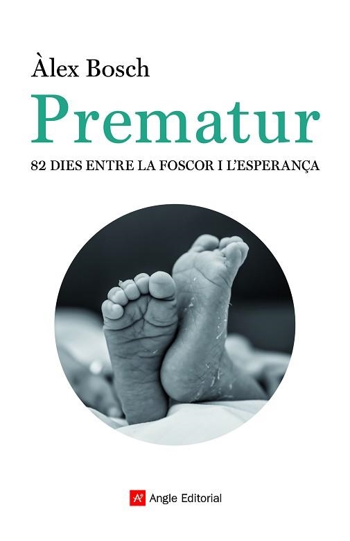 PREMATUR.82 DIES ENTRE LA FOSCOR I L'ESPERANÇA | 9788418197291 | BOSCH DALMAU,ÀLEX | Libreria Geli - Librería Online de Girona - Comprar libros en catalán y castellano