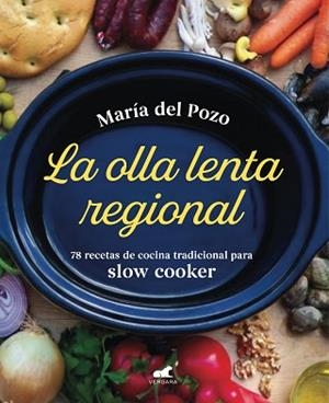 LA OLLA LENTA REGIONAL.78 RECETAS DE COCINA TRADICIONAL ESPAÑOLA PARA SLOW COOKER | 9788418045219 | DEL POZO,MARÍA | Libreria Geli - Librería Online de Girona - Comprar libros en catalán y castellano
