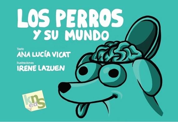 LOS PERROS Y SU MUNDO | 9788494661082 | VICAT,ANA LUCÍA | Libreria Geli - Librería Online de Girona - Comprar libros en catalán y castellano
