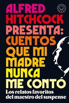 ALFRED HITCHCOCK PRESENTA:CUENTOS QUE MI MADRE NUNCA ME CONTÓ | 9788418187438 | A.A.D.D. | Libreria Geli - Librería Online de Girona - Comprar libros en catalán y castellano