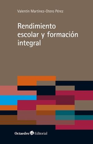 RENDIMIENTO ESCOLAR Y FORMACIÓN INTEGRAL | 9788418348327 | MARTÍNEZ-OTERO PÉREZ,VALENTÍN | Libreria Geli - Librería Online de Girona - Comprar libros en catalán y castellano