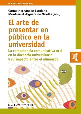 EL ARTE DE PRESENTAR EN PÚBLICO EN LA UNIVERSIDAD | 9788418348358 | HERNÁNDEZ ESCOLANO,CARME/ALGUACIL DE NICOLÁS,MONTSERRAT | Libreria Geli - Librería Online de Girona - Comprar libros en catalán y castellano