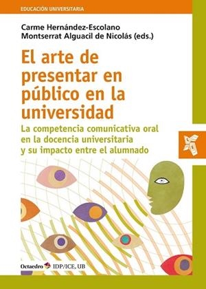 EL ARTE DE PRESENTAR EN PÚBLICO EN LA UNIVERSIDAD | 9788418348358 | HERNÁNDEZ ESCOLANO,CARME/ALGUACIL DE NICOLÁS,MONTSERRAT | Libreria Geli - Librería Online de Girona - Comprar libros en catalán y castellano