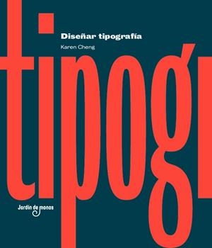 DISEÑAR TIPOGRAFÍA | 9788494801815 | CHENG, KAREN | Llibreria Geli - Llibreria Online de Girona - Comprar llibres en català i castellà