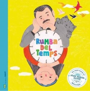 RUMBA DEL TEMPS.UNA CANÇÓ CONTADA DE JOAN MIQUEL OLIVER | 9788412266702 | FIGUERAS, LAIA/PUYUELO, NÚRIA | Libreria Geli - Librería Online de Girona - Comprar libros en catalán y castellano