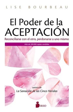 EL PODER DE LA ACEPTACIÓN.RECONCILIARSE CON EL OTRO, PERDONARSE A UNO MISMO | 9788418000928 | BOURBEAU,LISE | Libreria Geli - Librería Online de Girona - Comprar libros en catalán y castellano