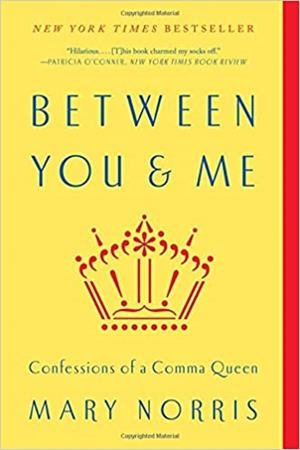 BETWEEN YOU & ME.CONFESSIONS OF A COMMA QUEEN | 9780393352146 | NORRIS,MARY | Libreria Geli - Librería Online de Girona - Comprar libros en catalán y castellano