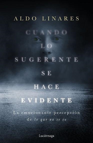 CUANDO LO SUGERENTE SE HACE EVIDENTE | 9788418015403 | LINARES DÍAZ,ALDO | Llibreria Geli - Llibreria Online de Girona - Comprar llibres en català i castellà
