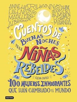 CUENTOS DE BUENAS NOCHES PARA NIÑAS REBELDES-3(100 MUJERES INMIGRANTES) | 9788408233473 | FAVILLI,ELENA | Libreria Geli - Librería Online de Girona - Comprar libros en catalán y castellano
