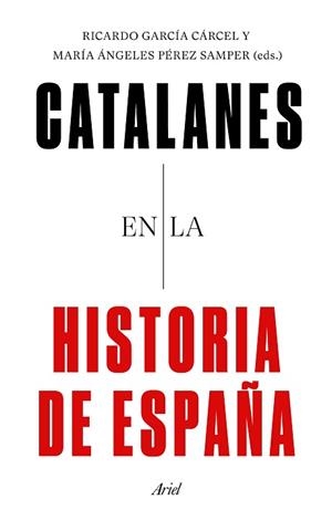 CATALANES EN LA HISTORIA DE ESPAÑA | 9788434433120 | GARCÍA CÁRCEL,RICARDO/PÉREZ SEMPER,MARÍA DE LOS ÁNGELES | Libreria Geli - Librería Online de Girona - Comprar libros en catalán y castellano