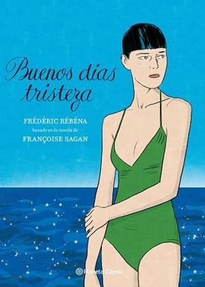 BUENOS DÍAS,TRISTEZA(NOVELA GRÁFICA) | 9788413412092 | SAGAN,FRANÇOISE/RÉBÉNA,FRÉDÉRIC | Llibreria Geli - Llibreria Online de Girona - Comprar llibres en català i castellà