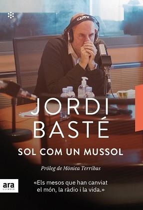 SOL COM UN MUSSOL | 9788417804695 | BASTÉ,JORDI | Llibreria Geli - Llibreria Online de Girona - Comprar llibres en català i castellà