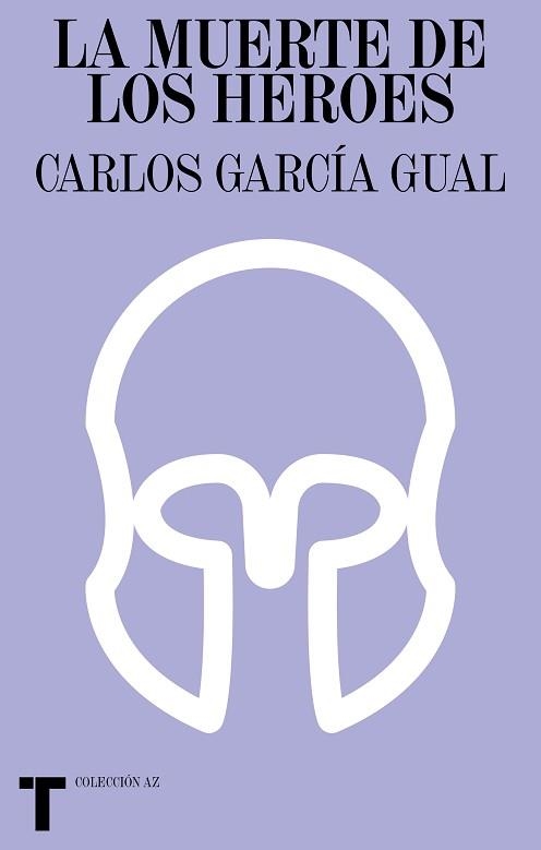 LA MUERTE DE LOS HÉROES | 9788418428203 | GARCÍA GUAL,CARLOS | Libreria Geli - Librería Online de Girona - Comprar libros en catalán y castellano