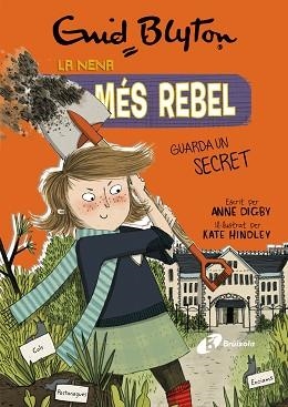 LA NENA MÉS REBEL-5.LA NENA MÉS REBEL GUARDA UN SECRET | 9788499063430 | BLYTON,ENID/DIGBY,ANNE | Libreria Geli - Librería Online de Girona - Comprar libros en catalán y castellano