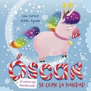 ÓSCAR,EL UNICORNIO HAMBRIENTO SE COME LA NAVIDAD | 9788491454007 | CARTER,LOU | Libreria Geli - Librería Online de Girona - Comprar libros en catalán y castellano