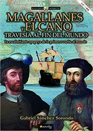 MAGALLANES Y ELCANO.TRAVESÍA AL FIN DEL MUNDO | 9788413051550 | SÁNCHEZ SORONDO,GABRIEL | Libreria Geli - Librería Online de Girona - Comprar libros en catalán y castellano