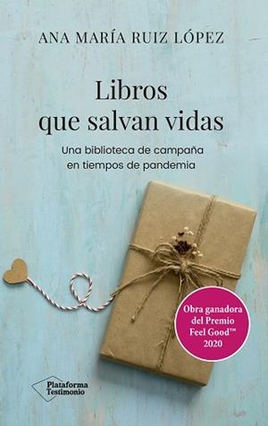 LIBROS QUE SALVAN VIDAS.UNA BIBLIOTECA DE CAMPAÑA EN TIEMPOS DE PANDEMIA | 9788418285530 | RUIZ LÓPEZ,ANA MARÍA | Libreria Geli - Librería Online de Girona - Comprar libros en catalán y castellano