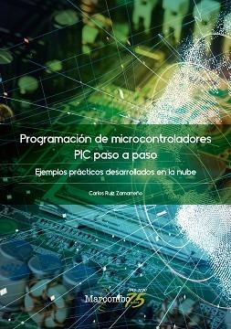 PROGRAMACIÓN DE MICROCONTROLADORES PASO A PASO | 9788426732200 | RUIZ ZAMARREÑO,CARLOS | Llibreria Geli - Llibreria Online de Girona - Comprar llibres en català i castellà