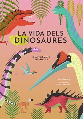 LA VIDA DELS DINOSAURES  | 9788468242453 | BANFI,CRISTINA | Libreria Geli - Librería Online de Girona - Comprar libros en catalán y castellano