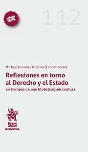 REFLEXIONES EN TORNO AL DERECHO Y EL ESTADO EN TIEMPOS DE UNA GLOBALIZACIÓN CONFUSA | 9788413554242 | GONZÁLEZ ORDOVAS,MARIA JOSÉ | Libreria Geli - Librería Online de Girona - Comprar libros en catalán y castellano
