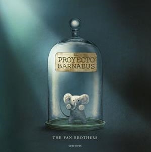 EL PROYECTO BARNABUS | 9788414030295 | THE FAN BROTHERS | Llibreria Geli - Llibreria Online de Girona - Comprar llibres en català i castellà