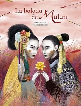 LA BALADA DE MULÁN | 9788414025000 | RODRÍGUEZ,MÓNICA/DELL'ORTO,FRANCESCA | Libreria Geli - Librería Online de Girona - Comprar libros en catalán y castellano