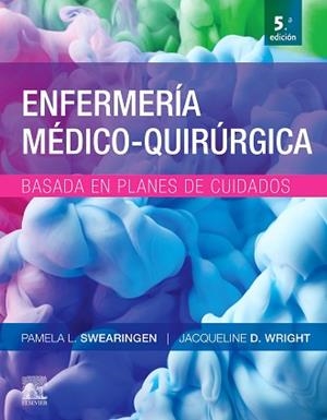 ENFERMERÍA MÉDICO-QUIRÚRGICA BASADA EN PLANES DE CUIDADO(5ª EDICIÓN 2020) | 9788491136040 | SWEARINGEN, PAMELA L. | Llibreria Geli - Llibreria Online de Girona - Comprar llibres en català i castellà